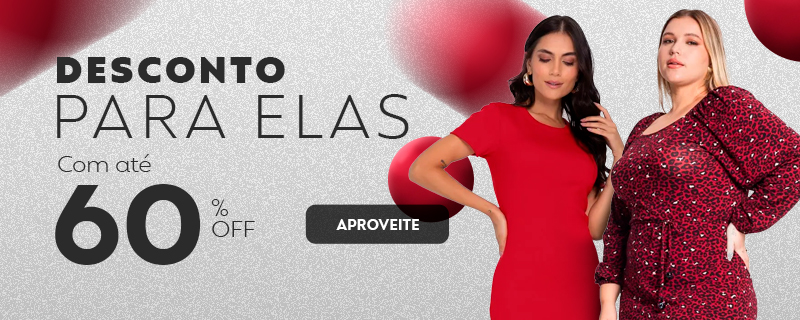 [Camp. Sel] Desconto para Elas – Até 60% OFF (18/04 - 21/05)