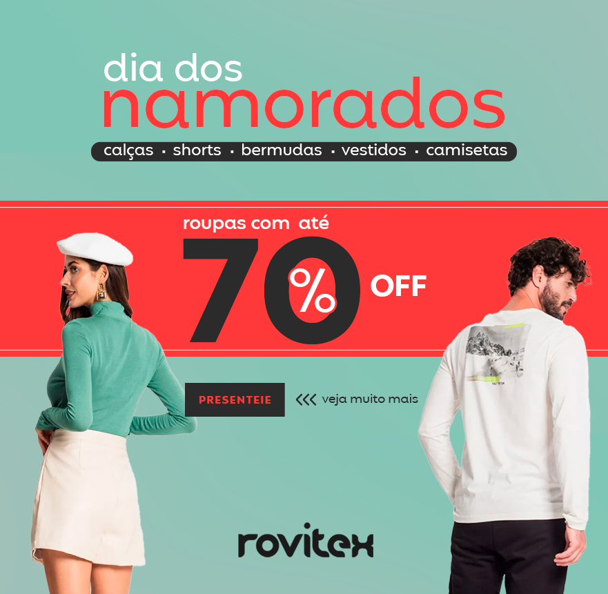 [Camp. Sel] Rovitex dia dos namorados com até  70% de desconto (14/05-12/06)